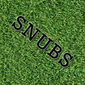 Snubs All Around – The Crazy World We Live in